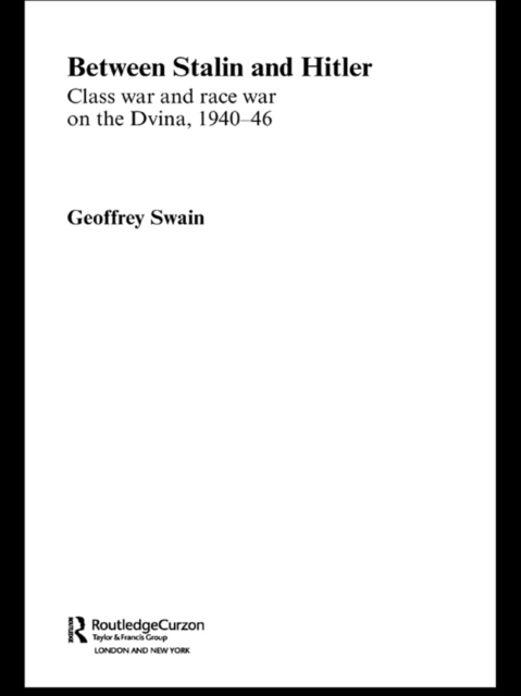 Between Stalin and Hitler : Class War and Race War on the Dvina, 1940-46, EPUB eBook