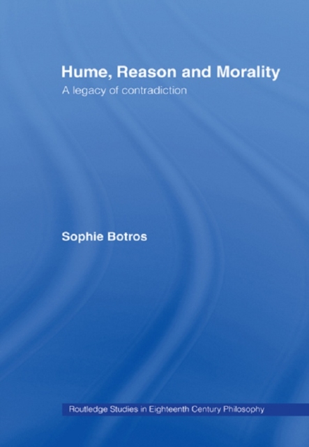 Hume, Reason and Morality : A Legacy of Contradiction, PDF eBook