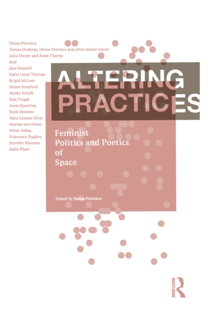 Altering Practices : Feminist Politics and Poetics of Space, EPUB eBook
