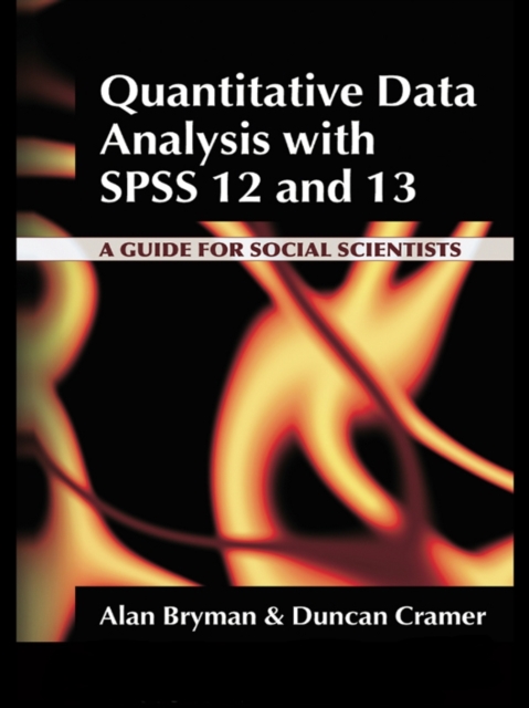 Quantitative Data Analysis with SPSS 12 and 13 : A Guide for Social Scientists, EPUB eBook