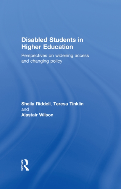 Disabled Students in Higher Education : Perspectives on Widening Access and Changing Policy, EPUB eBook
