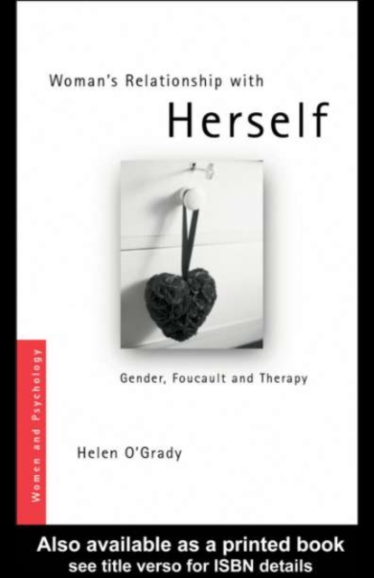 Woman's Relationship with Herself : Gender, Foucault and Therapy, PDF eBook