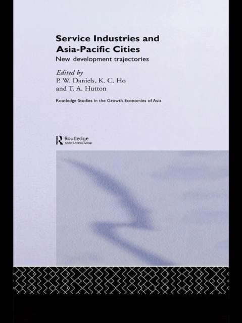 Service Industries and Asia Pacific Cities : New Development Trajectories, PDF eBook