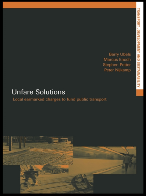 Unfare Solutions : Local Earmarked Charges to Fund Public Transport, EPUB eBook
