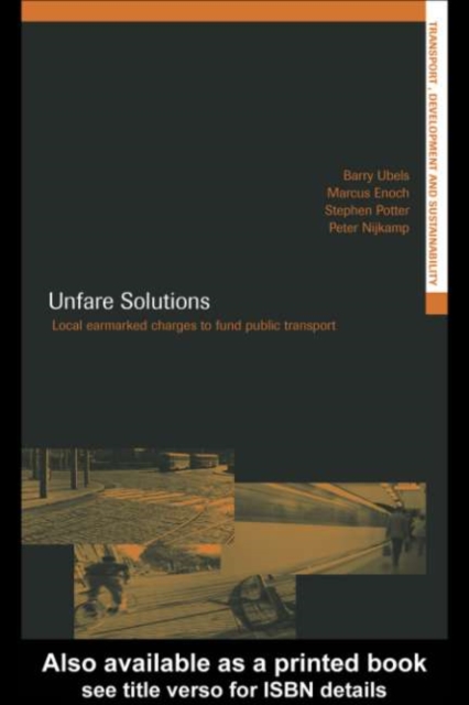 Unfare Solutions : Local Earmarked Charges to Fund Public Transport, PDF eBook
