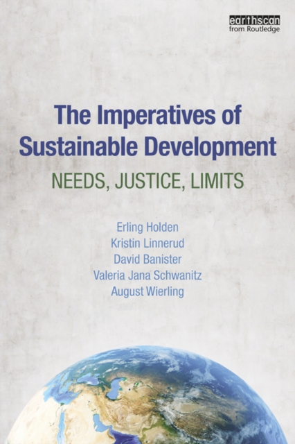 The Imperatives of Sustainable Development : Needs, Justice, Limits, PDF eBook