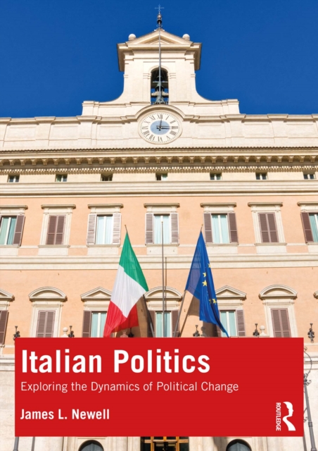 Italian Politics : Exploring the Dynamics of Political Change, EPUB eBook