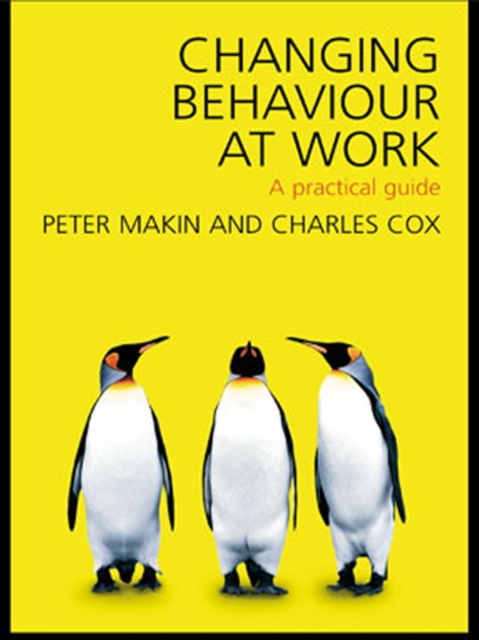 Changing Behaviour at Work : A Practical Guide, EPUB eBook