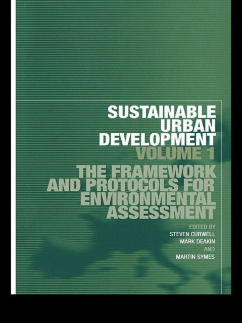 Sustainable Urban Development Volume 1 : The Framework and Protocols for Environmental Assessment, EPUB eBook