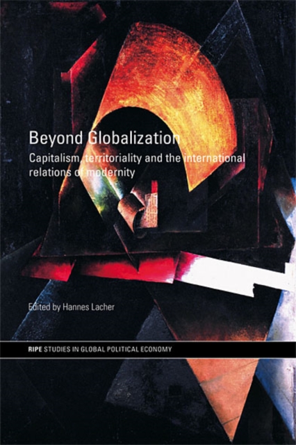 Beyond Globalization : Capitalism, Territoriality and the International Relations of Modernity, EPUB eBook