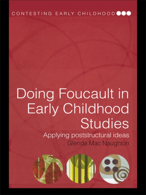 Doing Foucault in Early Childhood Studies : Applying Post-Structural Ideas, EPUB eBook