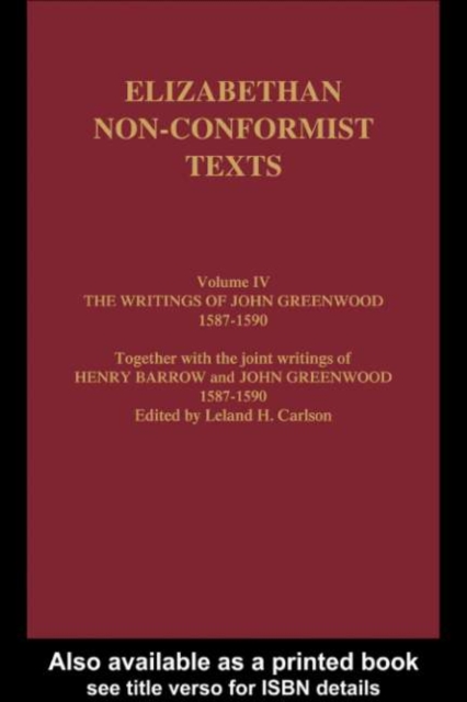 The Writings of John Greenwood 1587-1590, together with the joint writings of Henry Barrow and John Greenwood 1587-1590, PDF eBook