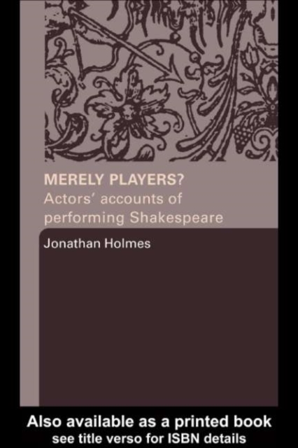 Merely Players? : Actors' Accounts of Performing Shakespeare, PDF eBook