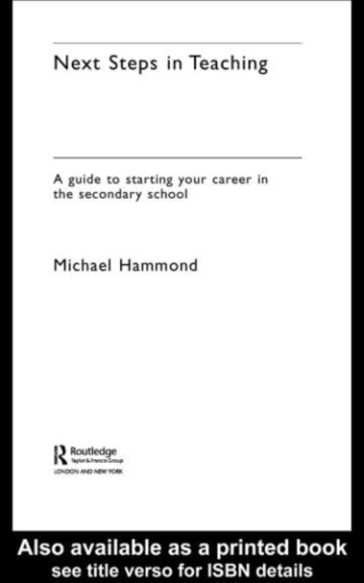 Next Steps in Teaching : A Guide to Starting your Career in the Secondary School, PDF eBook