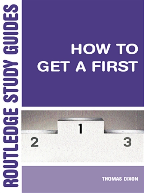 How to Get a First : The Essential Guide to Academic Success, EPUB eBook