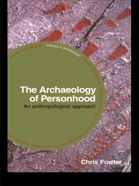 The Archaeology of Personhood : An Anthropological Approach, EPUB eBook