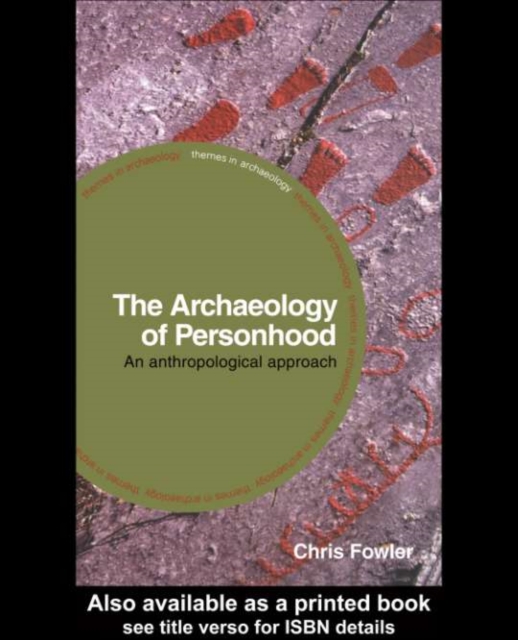 The Archaeology of Personhood : An Anthropological Approach, PDF eBook