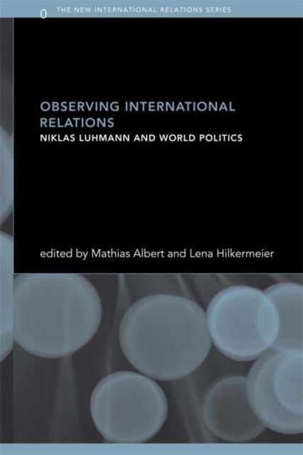 Observing International Relations : Niklas Luhmann and World Politics, EPUB eBook