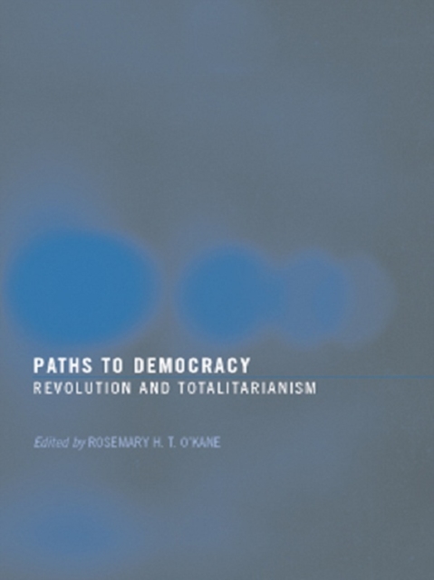 Paths to Democracy : Revolution and Totalitarianism, EPUB eBook