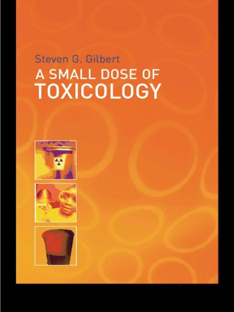 A Small Dose of Toxicology : The Health Effects of Common Chemicals, EPUB eBook