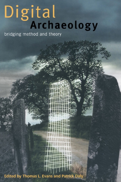 Digital Archaeology : Bridging Method and Theory, EPUB eBook