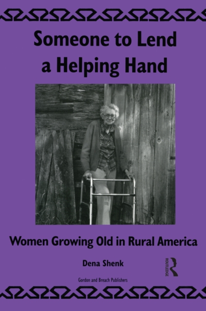 Someone To Lend a Helping Hand : Women Growing Old in Rural America, PDF eBook