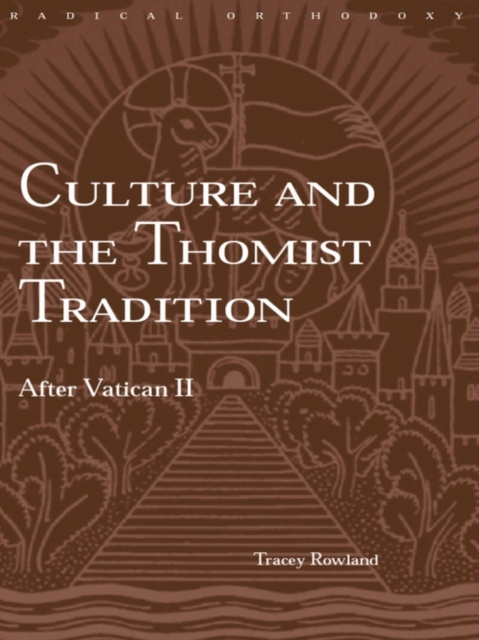 Culture and the Thomist Tradition : After Vatican II, EPUB eBook