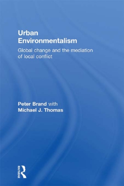 Urban Environmentalism : Global Change and the Mediation of Local Conflict, EPUB eBook