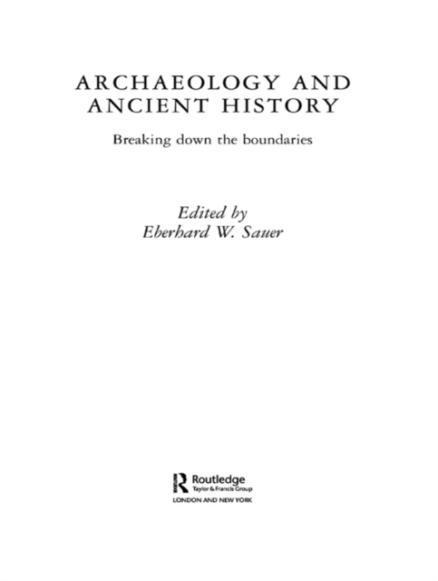 Archaeology and Ancient History : Breaking Down the Boundaries, EPUB eBook