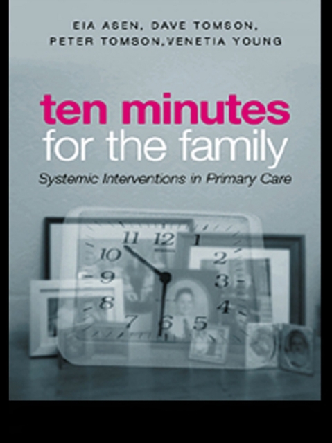 Ten Minutes for the Family : Systemic Interventions in Primary Care, EPUB eBook
