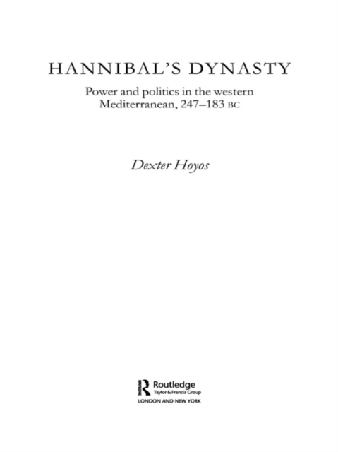 Hannibal's Dynasty : Power and Politics in the Western Mediterranean, 247-183 BC, EPUB eBook