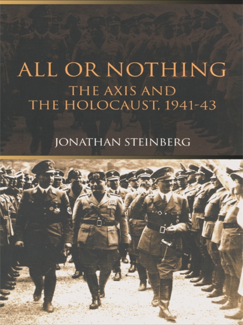 All or Nothing : The Axis and the Holocaust 1941-43, EPUB eBook
