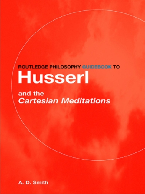 Routledge Philosophy GuideBook to Husserl and the Cartesian Meditations, EPUB eBook