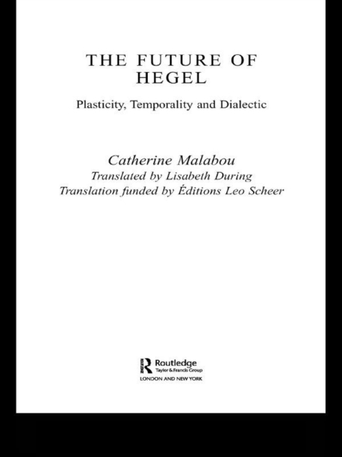 The Future of Hegel : Plasticity, Temporality and Dialectic, EPUB eBook