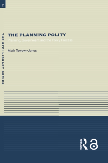 The Planning Polity : Planning, Government and the Policy Process, EPUB eBook