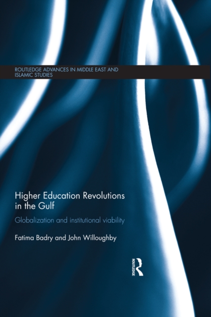 Higher Education Revolutions in the Gulf : Globalization and Institutional Viability, PDF eBook