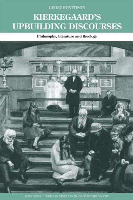 Kierkegaard's Upbuilding Discourses : Philosophy, Literature, and Theology, EPUB eBook