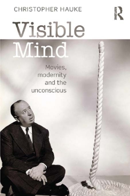 Visible Mind : Movies, modernity and the unconscious, EPUB eBook