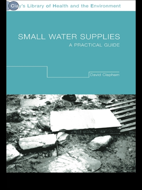 Small Water Supplies : A Practical Guide, EPUB eBook
