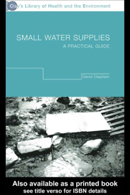 Small Water Supplies : A Practical Guide, PDF eBook