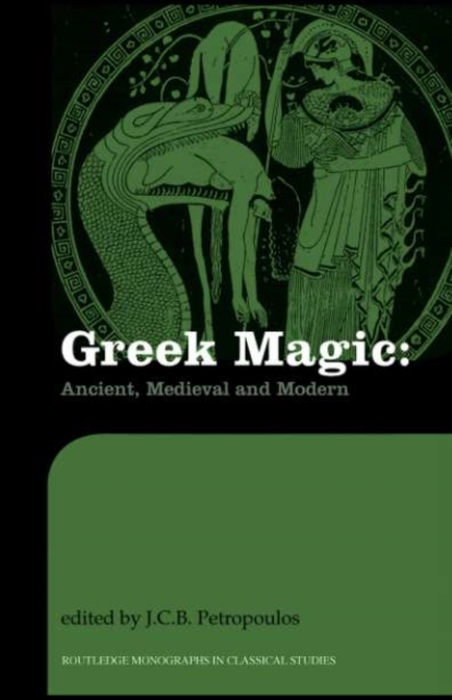 Greek Magic : Ancient, Medieval and Modern, PDF eBook