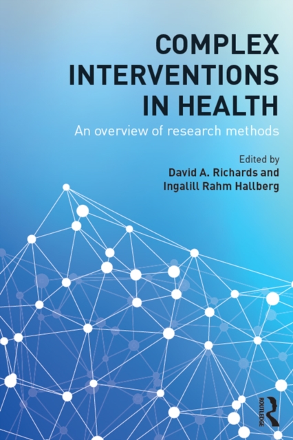 Complex Interventions in Health : An overview of research methods, PDF eBook