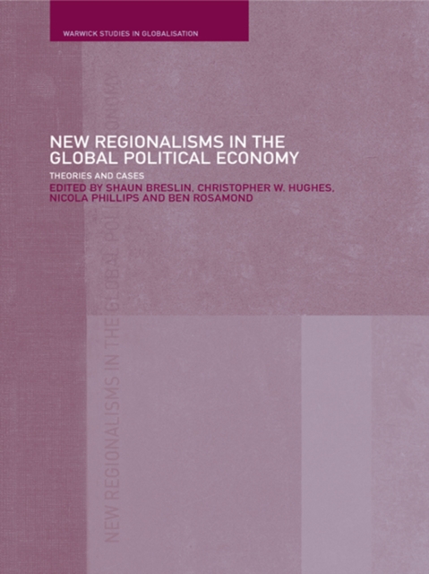 New Regionalism in the Global Political Economy : Theories and Cases, EPUB eBook