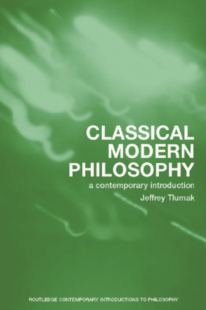 Classical Modern Philosophy : A Contemporary Introduction, EPUB eBook
