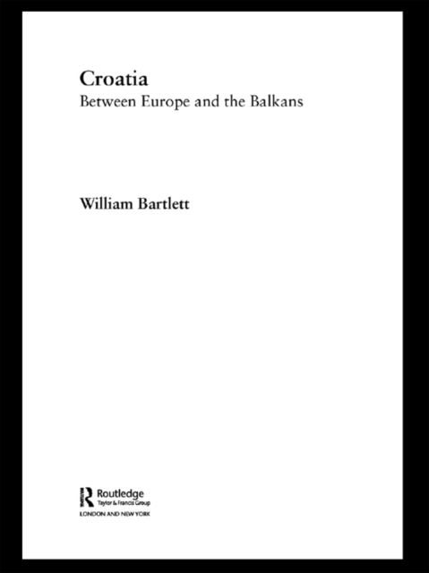 Croatia : Between Europe and the Balkans, EPUB eBook