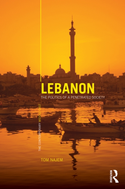 Lebanon : The Politics of a Penetrated Society, PDF eBook
