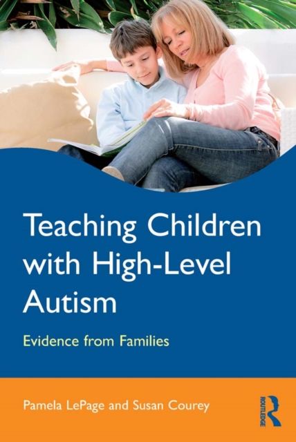 Teaching Children with High-Level Autism : Evidence from Families, PDF eBook