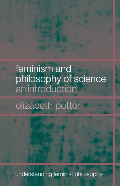 Feminism and Philosophy of Science : An Introduction, EPUB eBook