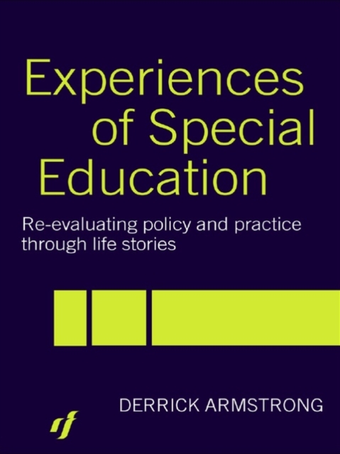 Experiences of Special Education : Re-evaluating Policy and Practice through Life Stories, EPUB eBook