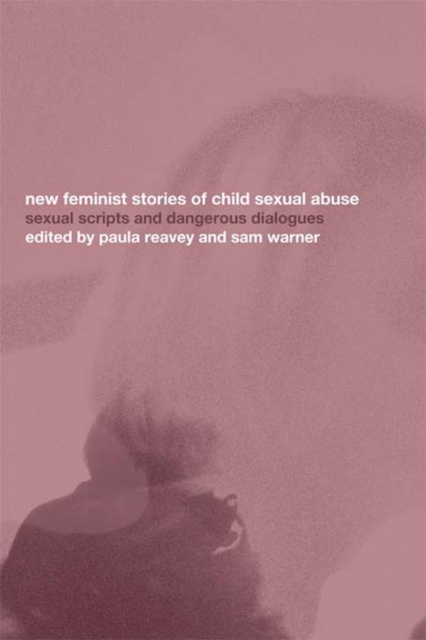New Feminist Stories of Child Sexual Abuse : Sexual Scripts and Dangerous Dialogue, EPUB eBook
